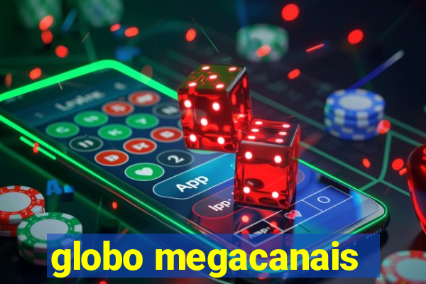 globo megacanais